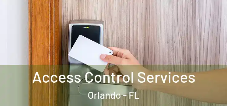 Access Control Services Orlando - FL