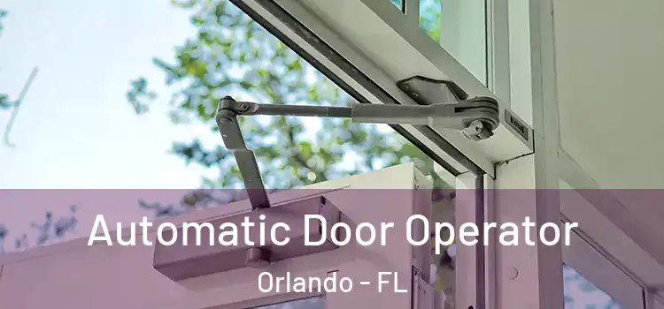  Automatic Door Operator Orlando - FL