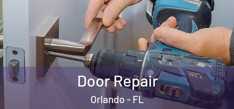 Door Repair Orlando - FL