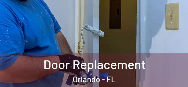 Door Replacement Orlando - FL