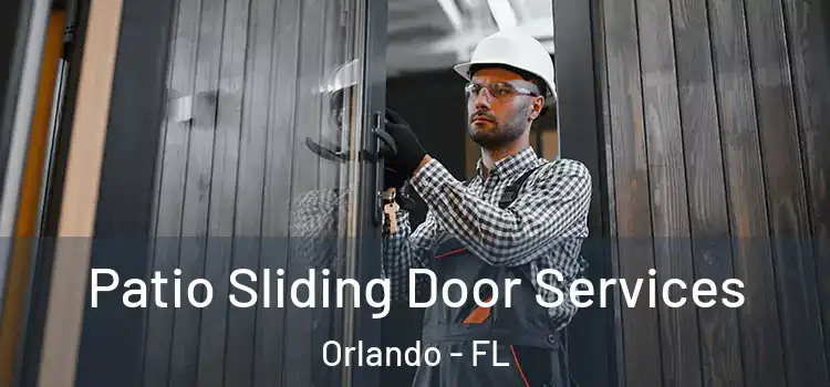 Patio Sliding Door Services Orlando - FL