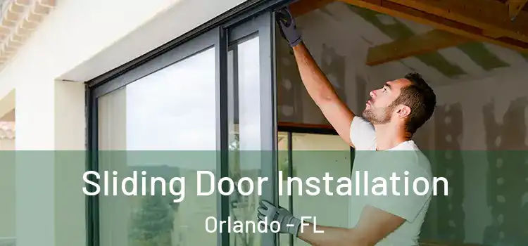 Sliding Door Installation Orlando - FL