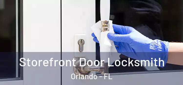 Storefront Door Locksmith Orlando - FL